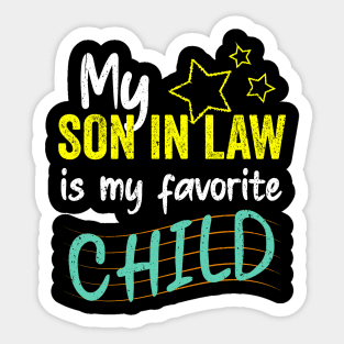 My son in law is my favorite child stars Sticker